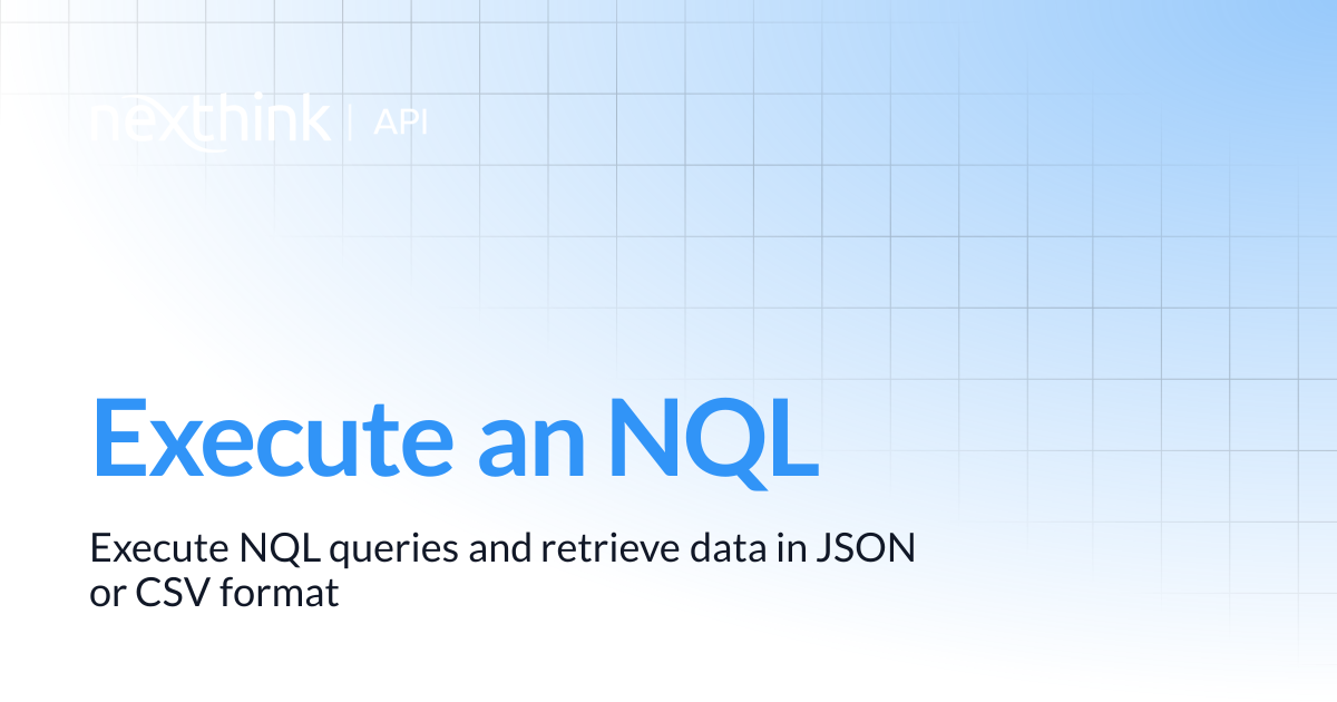 Execute an NQL | Nexthink API