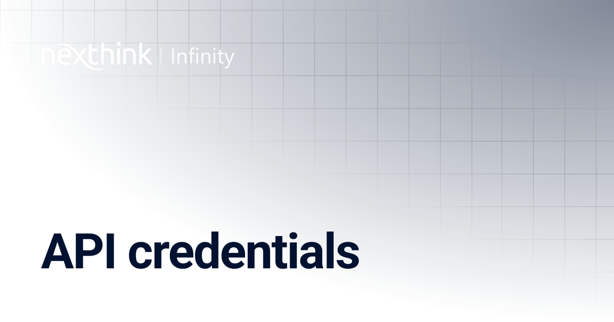 API credentials | Nexthink Documentation