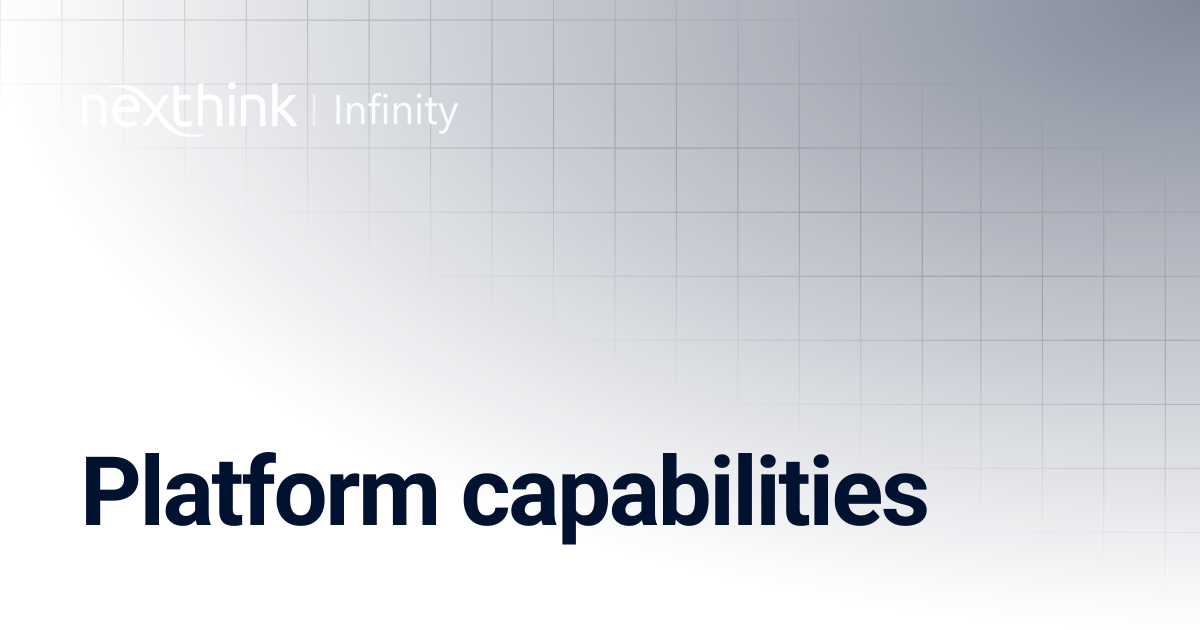 Platform capabilities | Nexthink Documentation