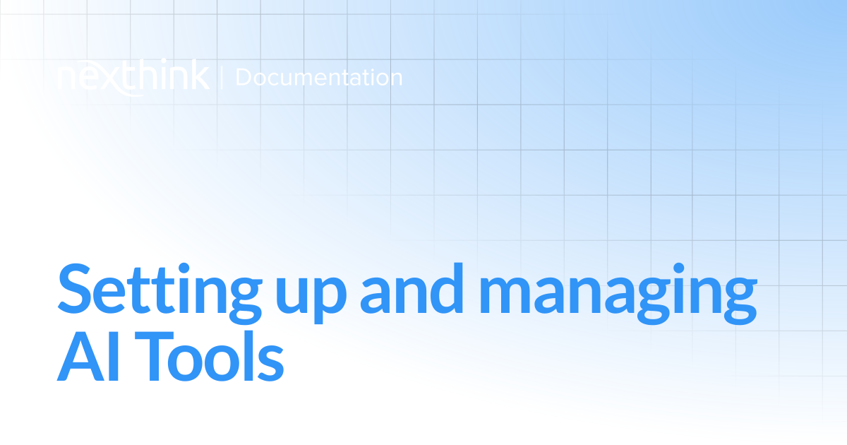Setting up and managing AI Tools | Nexthink Documentation