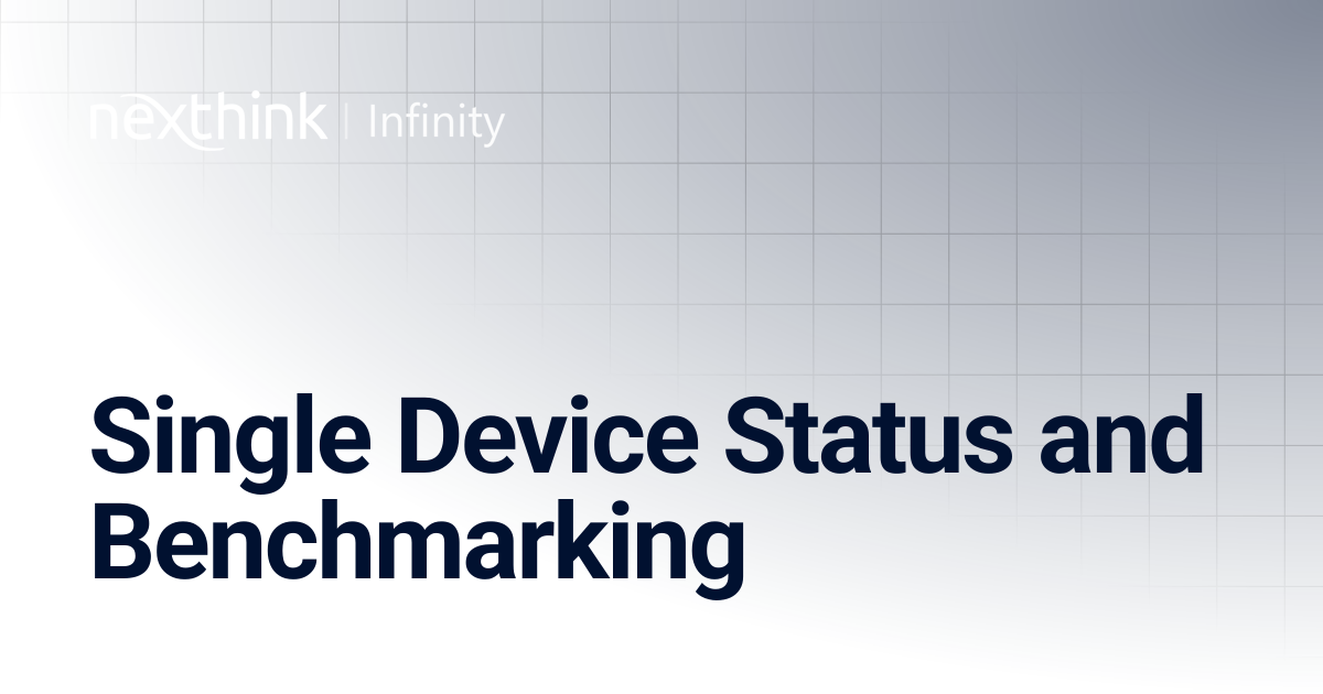 Single Device Status and Benchmarking | Nexthink Documentation
