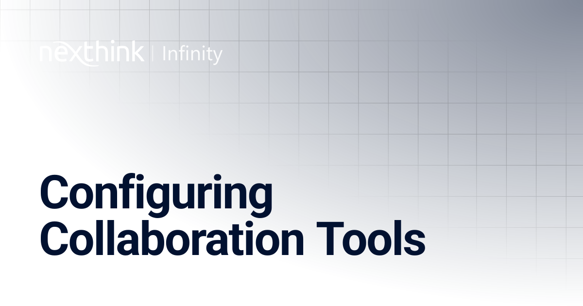 Configuring Collaboration Tools | Nexthink Documentation