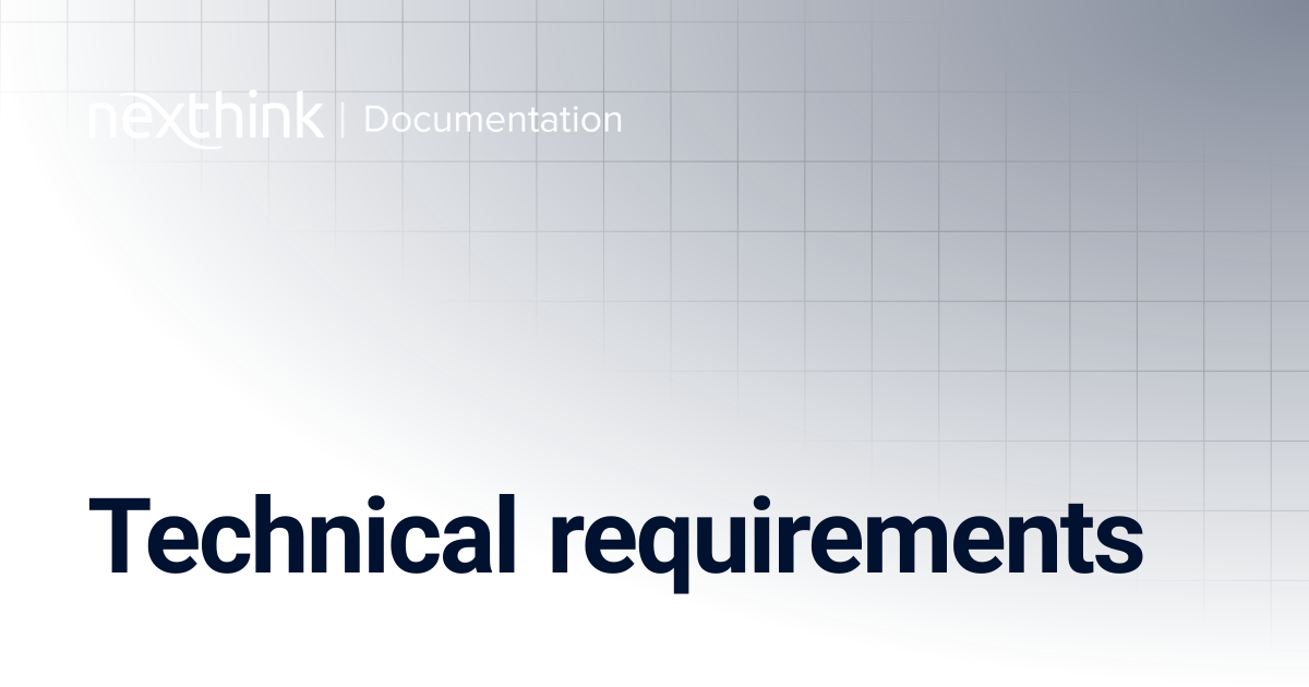 Technical requirements | Nexthink Documentation
