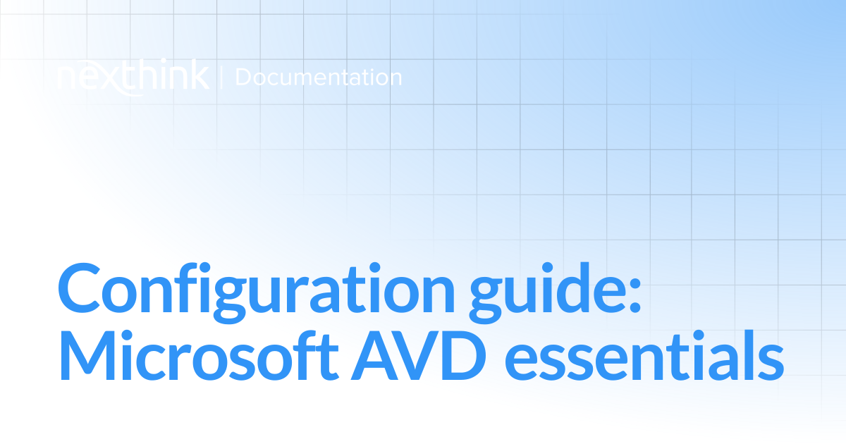 Configuration guide: Microsoft AVD essentials | Nexthink Documentation