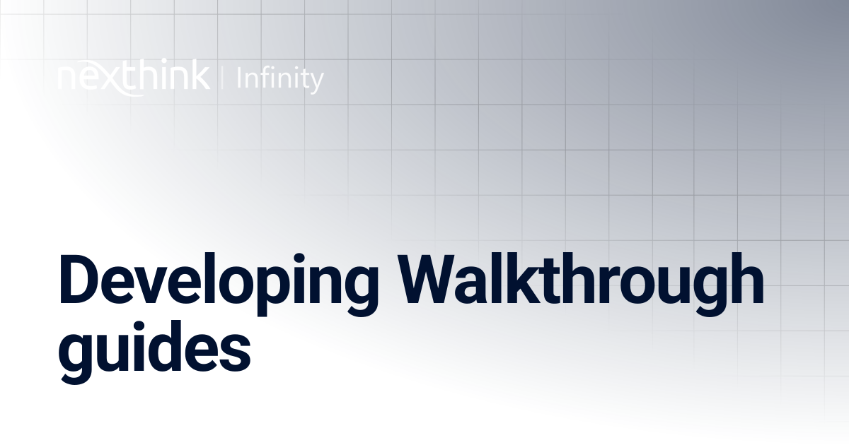 Developing Walkthrough guides | Nexthink Documentation