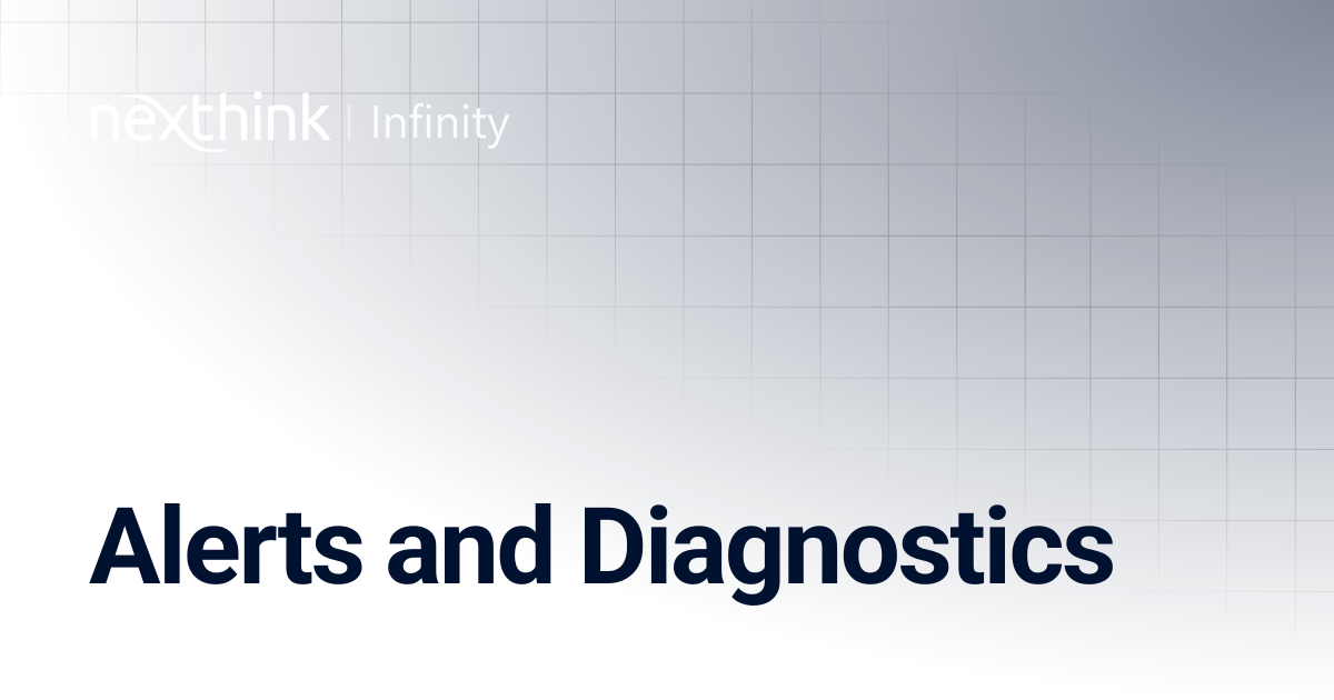 Alerts and Diagnostics | Nexthink Documentation