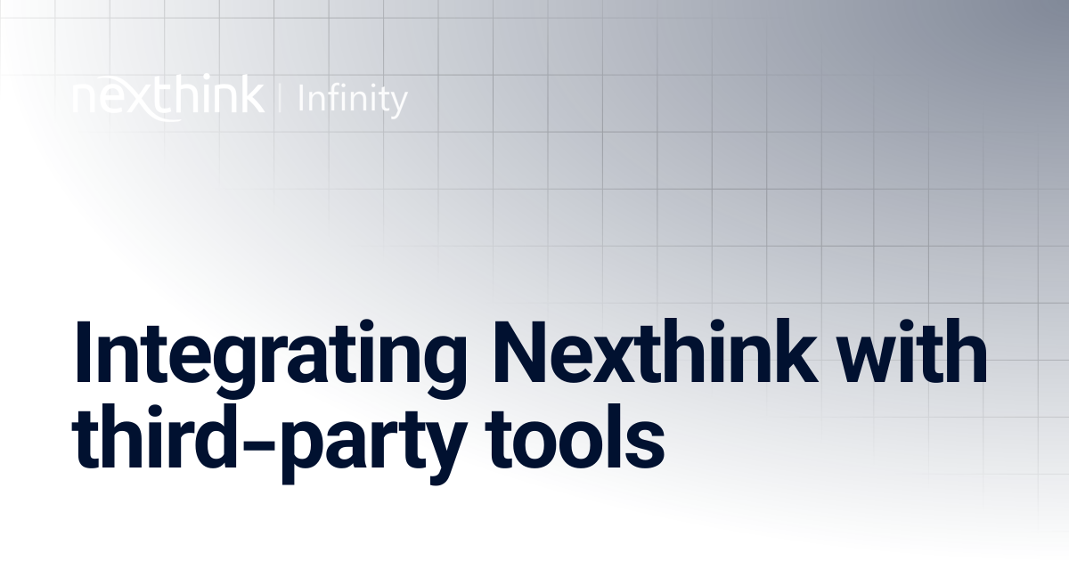 Integrating Nexthink with third-party tools | Nexthink Documentation
