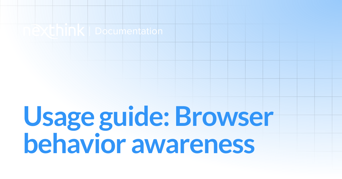 Usage guide: Browser behavior awareness | Nexthink Documentation