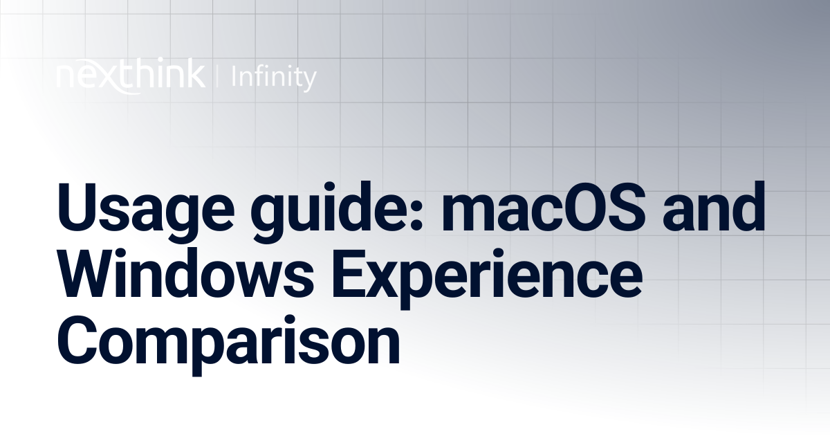 Usage guide: macOS and Windows Experience Comparison | Nexthink ...