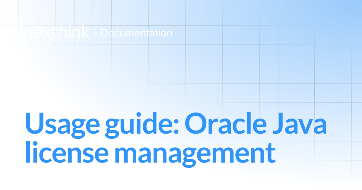 Usage guide: Oracle Java license management | Nexthink Documentation