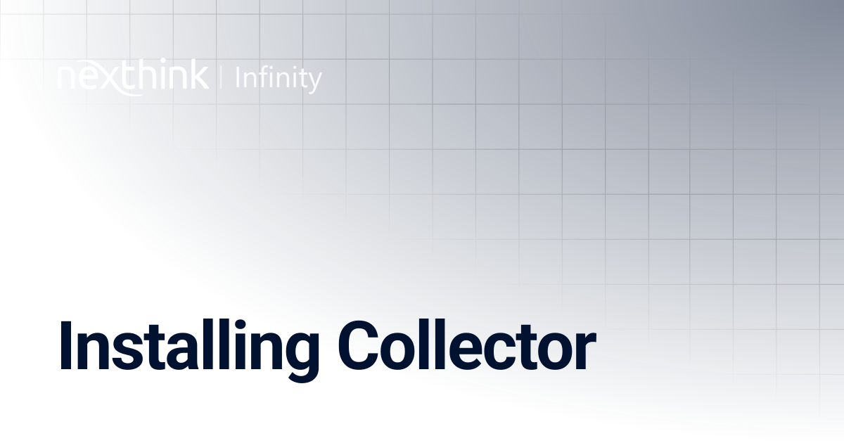 Installing Collector | Nexthink Documentation