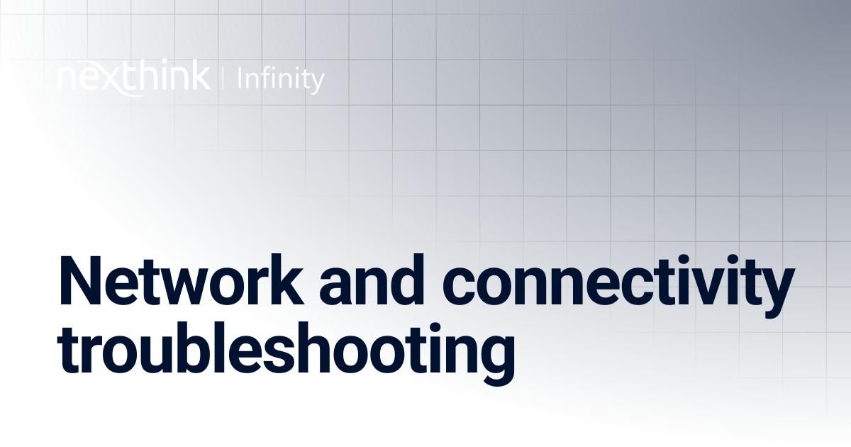 Network and connectivity troubleshooting | Nexthink Documentation