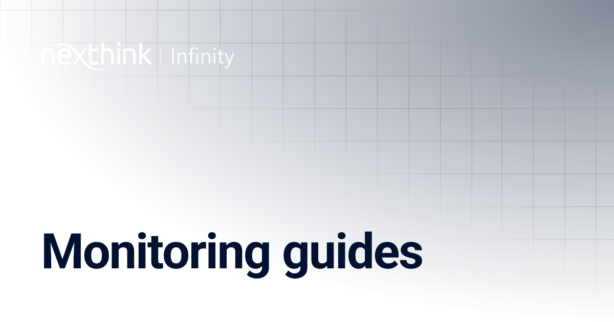 Monitoring guides | Nexthink Documentation