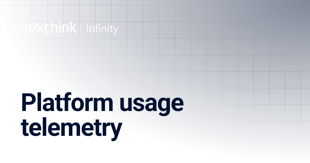 Platform usage telemetry | Nexthink Documentation