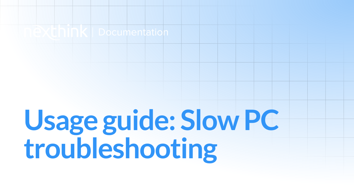 Usage guide: Slow PC troubleshooting | Nexthink Documentation