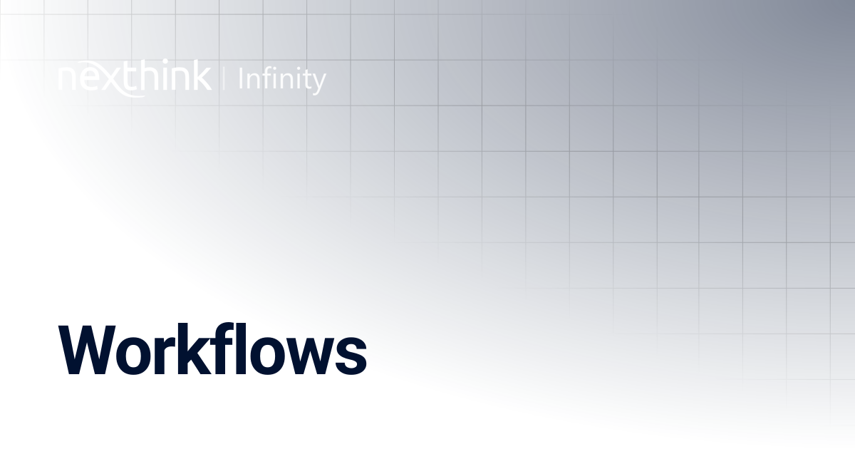 Workflows | Nexthink Documentation