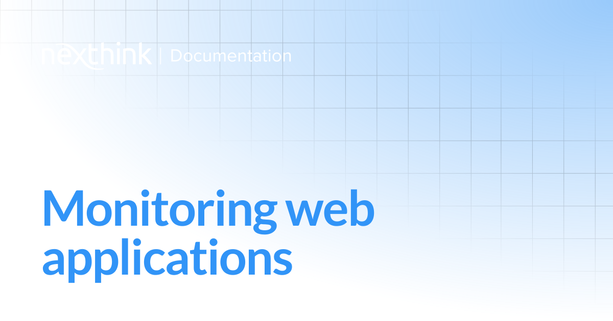 Monitoring web applications | Nexthink Documentation