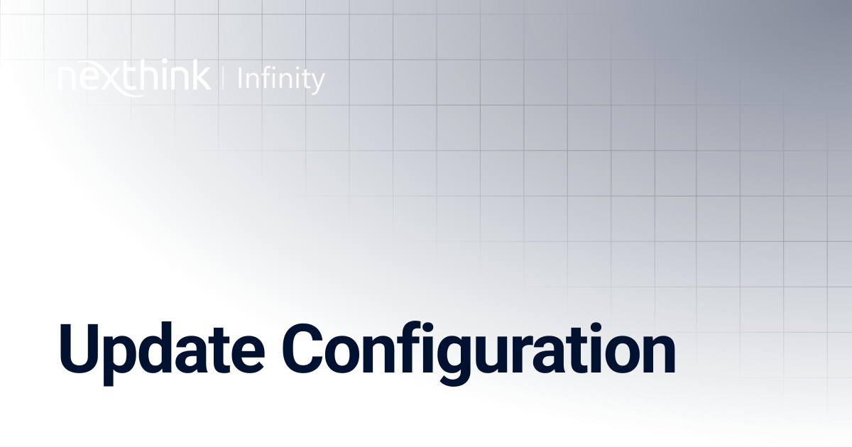Update Configuration | Nexthink Documentation