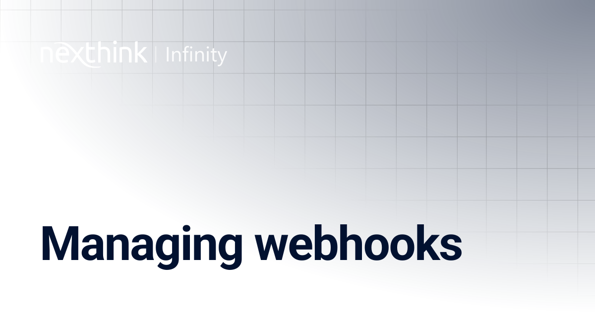 Managing webhooks | Nexthink Documentation