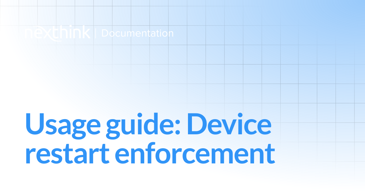 Usage guide: Device restart enforcement | Nexthink Documentation